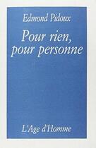 Couverture du livre « Pour Rien Pour Personne » de Pidoux Edmond aux éditions L'age D'homme