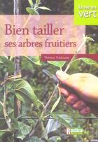 Couverture du livre « Bien tailler ses arbres fruitiers » de Therese Tredoulat aux éditions Rustica