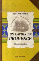 Couverture du livre « Un lavoir en provence et autres histoires » de Jean-Max Tixier aux éditions Pre Aux Clercs