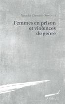 Couverture du livre « Femmes en prison et violences de genre » de Natacha Chetcuti-Osorovitz aux éditions Dispute
