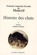 Couverture du livre « Histoire des chats » de Francois-Augustin Paradis De Moncrif aux éditions La Part Commune