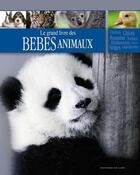 Couverture du livre « Le grand livre des bébés animaux » de Yvette Clement aux éditions De Lodi