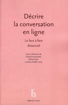 Couverture du livre « Décrire la conversation en ligne ; le face à face distanciel » de  aux éditions Ens Lyon