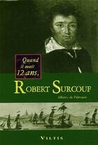 Couverture du livre « Quand il avait 12 ans, Robert Surcouf » de Palmaert aux éditions Viltis