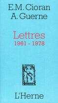 Couverture du livre « Lettres 1961-1978 » de Armel Guerne et Emil Cioran aux éditions L'herne