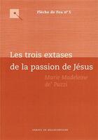 Couverture du livre « Les trois extases de la passion de Jésus » de Pazzi aux éditions Bellefontaine