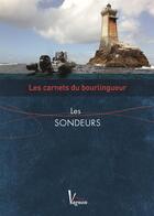 Couverture du livre « Les carnets du bourlingueur ; les sondeurs » de Albert Brel aux éditions Vagnon