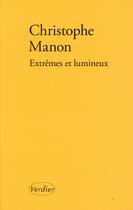 Couverture du livre « Extrêmes et lumineux » de Christophe Manon aux éditions Verdier