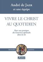 Couverture du livre « Vivre le Christ au quotidien » de Andre De Jear aux éditions Fidelite