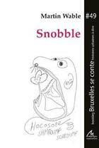 Couverture du livre « Snobble » de Wable Martin aux éditions Maelstrom