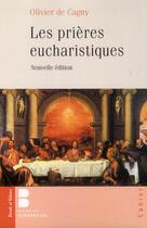 Couverture du livre « Les prières eucharistiques » de Olivier De Cagny aux éditions Parole Et Silence