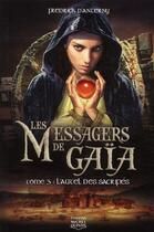 Couverture du livre « Les messagers de Gaïa t.3 ; l'autel des sacrifiés » de Fredrick D' Anterny aux éditions Michel Quintin