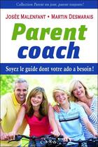 Couverture du livre « Parent coach ; soyez le guide dont votre ado a besoin ! » de Josee Malenfant et Martin Desmarais aux éditions C.a.r.d.