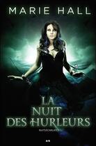 Couverture du livre « Nuits écarlates t.3 ; la nuit des hurleurs » de Marie Hall aux éditions Ada