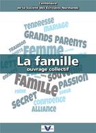 Couverture du livre « La famille » de Société Des Ecrivains Normands aux éditions Les Petits Ecarts