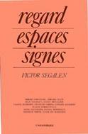 Couverture du livre « Regard,espaces,signes-victor segalen » de Formentelli Eliane aux éditions Asiatheque