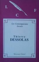 Couverture du livre « Morceaux choisis de Thierry Dessolas » de Thierry Dessolas aux éditions Les Contemporains Favoris