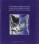 Couverture du livre « Le Chat Bleu Du Palais Fronteira ; El Gato Azul Do Palacio Fronteira » de Brigitte Maison et Jean-Claude Debray aux éditions Araignee