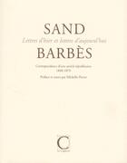 Couverture du livre « Correspondance d'une amitié républicaine 1848-1870 » de Sand et Barbes aux éditions Capucin