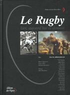 Couverture du livre « Le Rugby Hier Aujourd'Hui Et Demain » de Benedetti et Adler et Aguilani et Boubeker aux éditions Des Vignes