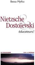 Couverture du livre « Nietzsche & Dostoievski ; éducateurs ! » de Bessa Myftiu aux éditions Ovadia