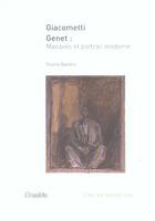 Couverture du livre « Giacometti genet ; masques et portrait moderne » de Thierry Dufrene aux éditions L'insolite