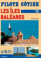 Couverture du livre « Pilote cotier n 12 : baleares (6eme edition) » de  aux éditions Voiles Et Voiliers