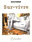 Couverture du livre « Sur-vivre » de Aaron Coulibali aux éditions Arhsens