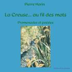 Couverture du livre « La Creuse... Au Fil Des Mots, Promenades Et Poesies » de Pierre Morin aux éditions La Ramonda