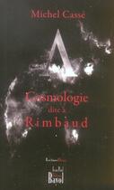 Couverture du livre « Cosmologie dite a rimbaud » de Casse aux éditions Jean-paul Bayol