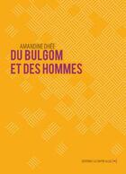 Couverture du livre « Du bulgom et des hommes » de Amandine Dhee aux éditions La Contre Allee