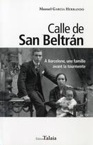 Couverture du livre « Calle de San Beltrán ; à Barcelone, une famille avant la tourmente » de Manuel Garcia Herrando aux éditions Talaia