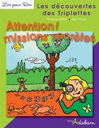 Couverture du livre « Les découvertes des Triplettes ; attention ! missions secrètes » de Florence Brillet aux éditions Adabam