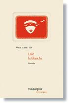 Couverture du livre « Lâlé la blanche » de Omer Seyfettin aux éditions Turquoise