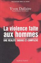 Couverture du livre « La violence faite aux hommes ; une réalité taboue et complexe » de Yvon Dallaire aux éditions Option Sante
