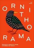Couverture du livre « Ornithorama ; découvre et observe le monde merveilleux des oiseaux » de Lisa Voisard aux éditions Helvetiq