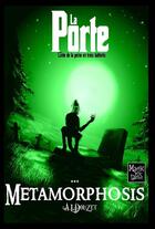 Couverture du livre « La porte t.3 ; Metamorphosis » de Anthony-Luc Douzet aux éditions Editions Magic Tales