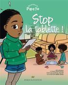 Couverture du livre « Les aventures de Papa Yo Tome 3 : Stop la tablette ! » de Queen Mama et Aouicha Traore aux éditions Anka Elevation