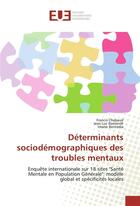 Couverture du livre « Determinants sociodemographiques des troubles mentaux » de Benradia Francis aux éditions Editions Universitaires Europeennes