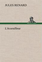 Couverture du livre « L'ecornifleur » de Jules Renard aux éditions Tredition