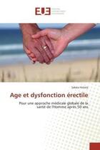 Couverture du livre « Age et dysfonction erectile - pour une approche medicale globale de la sante de l'homme apres 50 ans » de Ketata Sabeur aux éditions Editions Universitaires Europeennes