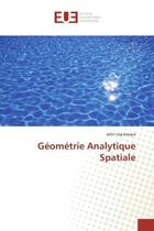 Couverture du livre « Geometrie analytique spatiale - etude de cas - roumanie » de Leg-Bang'A John aux éditions Editions Universitaires Europeennes