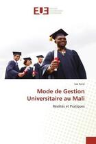 Couverture du livre « Mode de gestion universitaire au mali - realites et pratiques » de Kone Issa aux éditions Editions Universitaires Europeennes