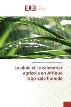 Couverture du livre « La pluie et le calendrier agricole en afrique tropicale humide » de Kambi Dibaya Okito L aux éditions Editions Universitaires Europeennes