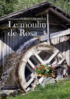 Couverture du livre « Le moulin de Rosa » de Christiane Merlin-Girardot aux éditions Baudelaire