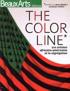 Couverture du livre « BEAUX ARTS MAGAZINE ; the color line, les artistes afro-américains et la ségrégation » de  aux éditions Beaux Arts Editions