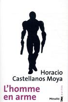 Couverture du livre « L'homme en arme » de Horacio Castellanos Moya aux éditions Metailie