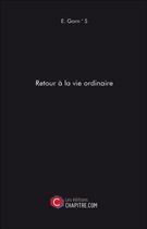 Couverture du livre « Retour à la vie ordinaire » de E. Gorn 'S aux éditions Chapitre.com