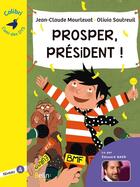 Couverture du livre « Prosper, président ! niveau 4 » de Olivia Sautreuil et Jean-Claude Mourlevat aux éditions Belin Education