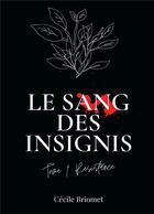 Couverture du livre « Le sang des Insignis t.1 ; résistance » de Cecile Briomet aux éditions Kobo By Fnac